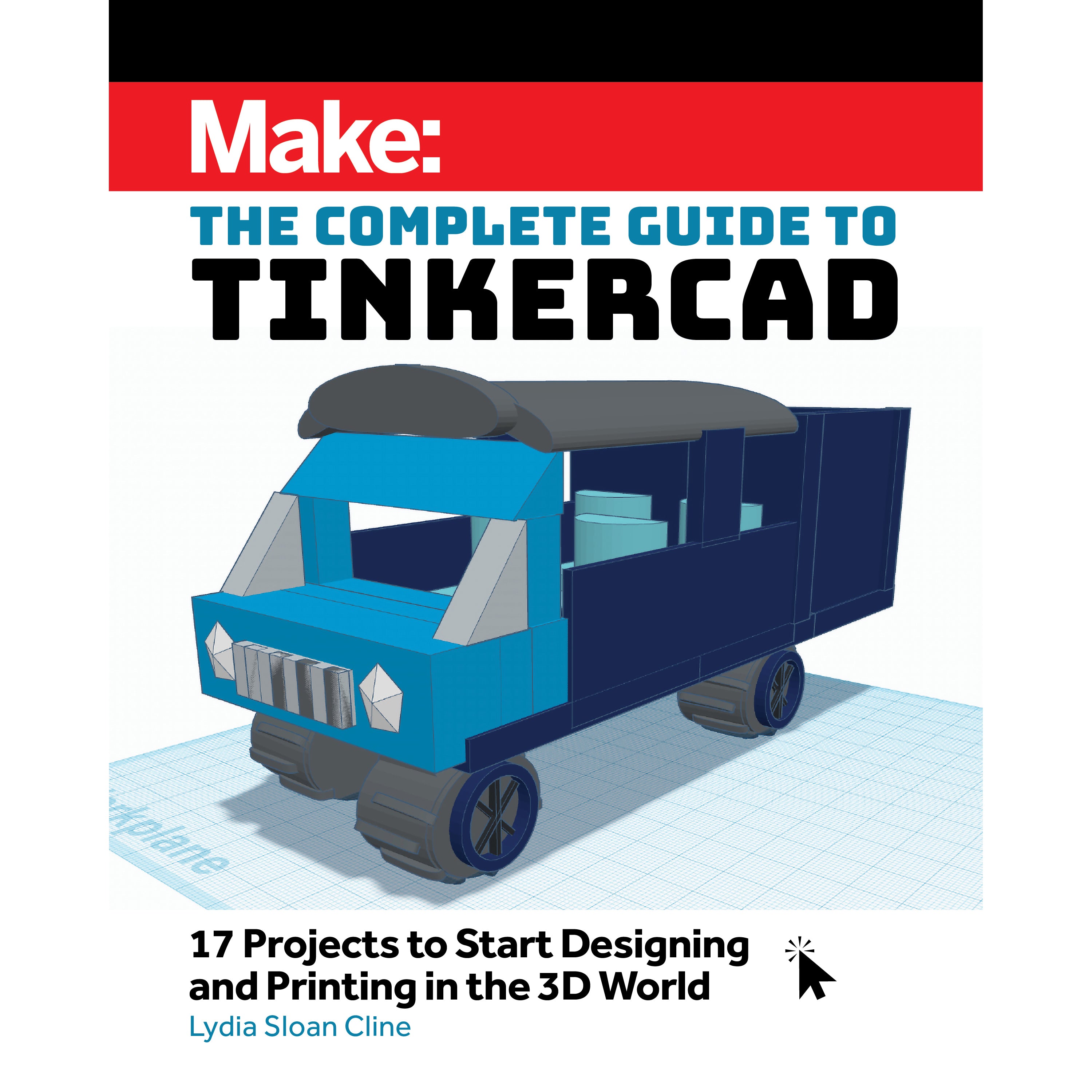 Make: The Complete Guide to Tinkercad - Print